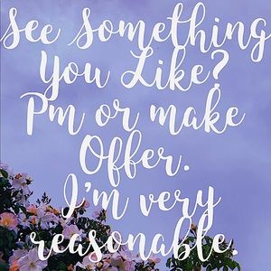 Don’t be afraid to ask me for a price drop on an item!